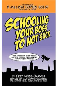 Schooling Your Boss to Not Suck