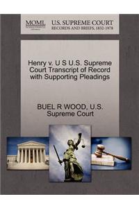 Henry V. U S U.S. Supreme Court Transcript of Record with Supporting Pleadings