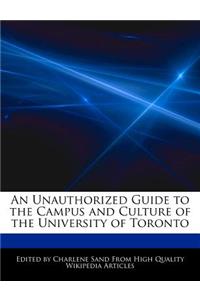 An Unauthorized Guide to the Campus and Culture of the University of Toronto