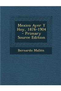 Mexico Ayer y Hoy, 1876-1904