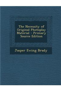 Necessity of Original Photoplay Material