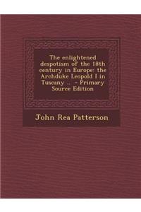 The Enlightened Despotism of the 18th Century in Europe