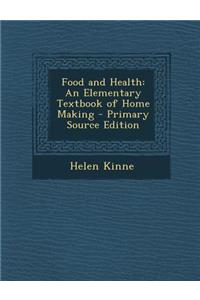 Food and Health: An Elementary Textbook of Home Making