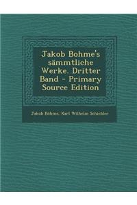 Jakob Bohme's Sammtliche Werke. Dritter Band