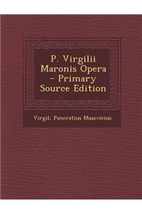 P. Virgilii Maronis Opera