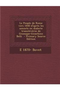 Le Peuple de Rome Vers 1840 D'Apres Les Sonnets En Dialecte Transteverin de Giuseppe-Gioachino Belli