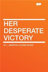 Her Desperate Victory