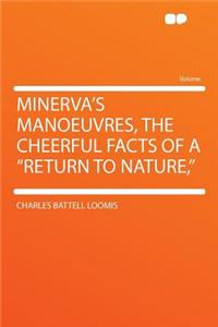 Minerva's Manoeuvres, the Cheerful Facts of a 