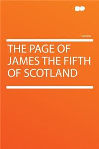 The Page of James the Fifth of Scotland