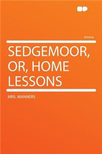 Sedgemoor, Or, Home Lessons