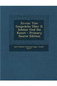 Erwin: Vier Gesprache Uber D. Schone Und Die Kunst