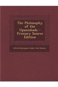 The Philosophy of the Upanishads - Primary Source Edition