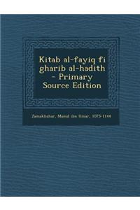 Kitab Al-Fayiq Fi Gharib Al-Hadith - Primary Source Edition