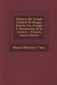 Historia del Templo Catedral de Burgos