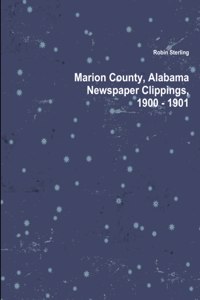 Marion County, Alabama Newspaper Clippings, 1900 - 1901