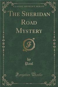 The Sheridan Road Mystery (Classic Reprint)