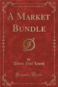 A Market Bundle (Classic Reprint)