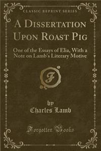 A Dissertation Upon Roast Pig