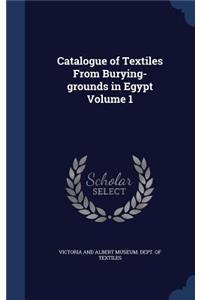 Catalogue of Textiles From Burying-grounds in Egypt Volume 1