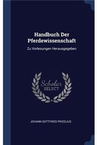 Handbuch Der Pferdewissenschaft