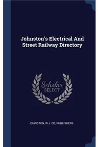 Johnston's Electrical And Street Railway Directory