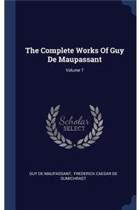 The Complete Works Of Guy De Maupassant; Volume 7