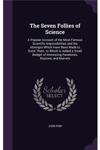 The Seven Follies of Science
