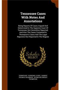 Tennessee Cases with Notes and Annotations