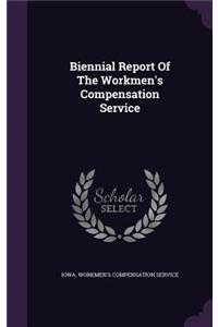 Biennial Report of the Workmen's Compensation Service