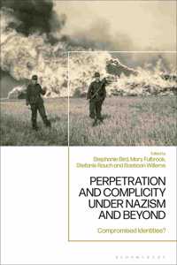 Perpetration and Complicity under Nazism and Beyond