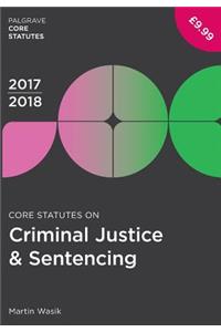 Core Statutes on Criminal Justice & Sentencing 2017-18