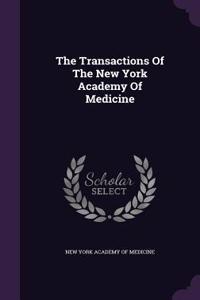 The Transactions Of The New York Academy Of Medicine