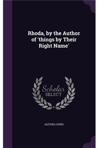 Rhoda, by the Author of 'things by Their Right Name'