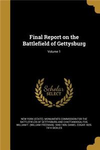 Final Report on the Battlefield of Gettysburg; Volume 1