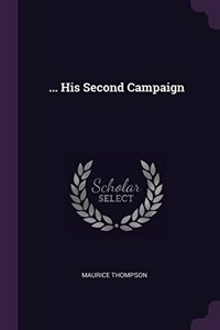 ... His Second Campaign