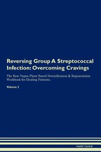Reversing Group A Streptococcal Infection