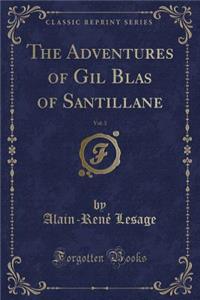 The Adventures of Gil Blas of Santillane, Vol. 3 (Classic Reprint)