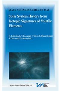 Solar System History from Isotopic Signatures of Volatile Elements