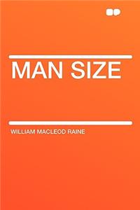 Man Size