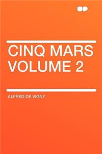 Cinq Mars Volume 2