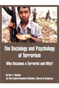 The Sociology and Psychology of Terrorism