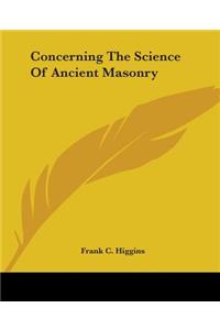 Concerning the Science of Ancient Masonry