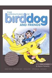 Adventures of Bird Dog and Friends