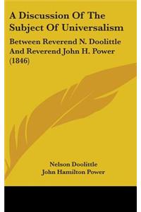 A Discussion of the Subject of Universalism