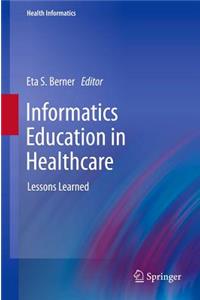 Informatics Education in Healthcare