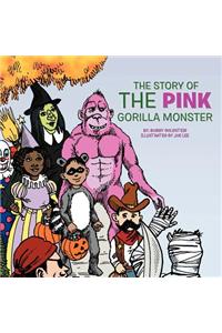 The Story of the Pink Gorilla Monster