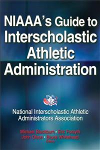 Niaaa's Guide to Interscholastic Athletic Administration