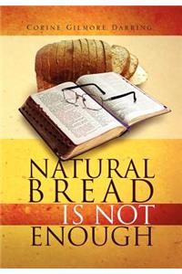 Natural Bread Is Not Enough