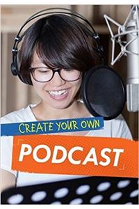 Create Your Own Podcast