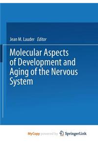 Molecular Aspects of Development and Aging of the Nervous System